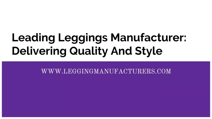 leading leggings manufacturer delivering quality and style