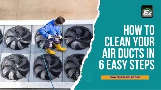 How to clean your air ducts in 6 easy steps