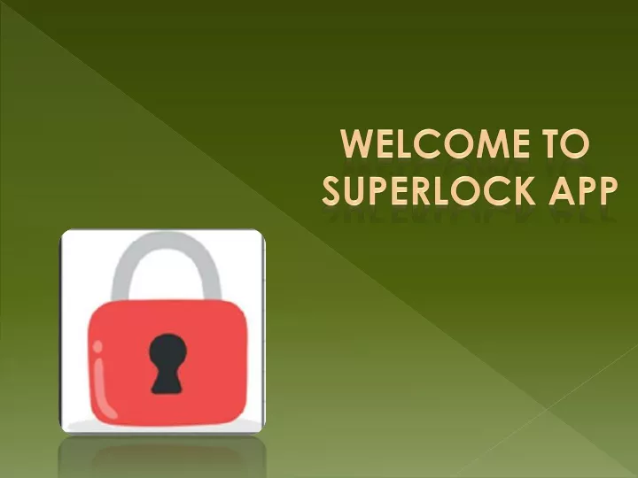 welcome to superlock app