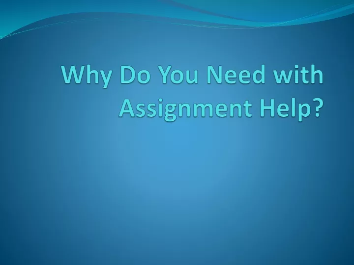 why do you need with assignment help