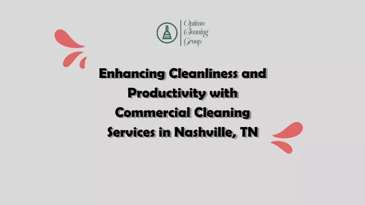 enhancing cleanliness and productivity with commercial cleaning services in nashville tn