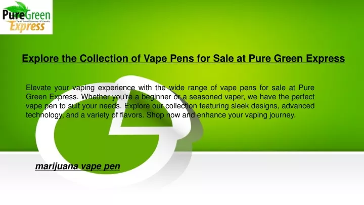 explore the collection of vape pens for sale at pure green express