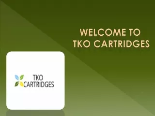 welcome to tko cartridges