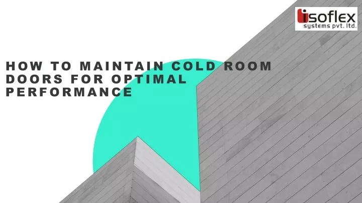 how to maintain cold room doors for optimal
