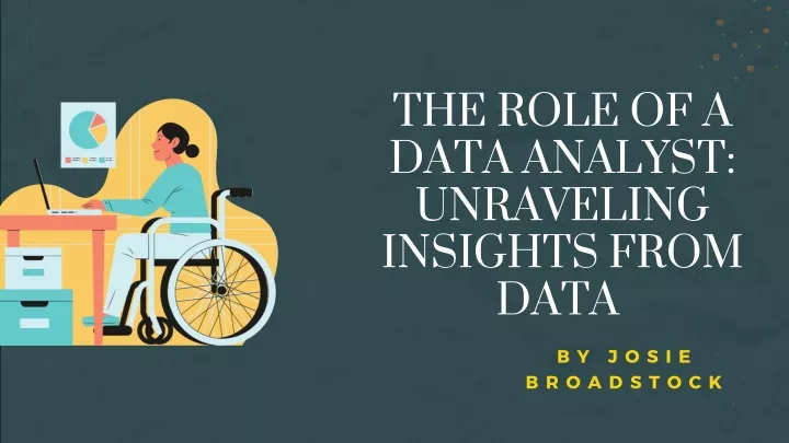 the role of a data analyst unraveling insights