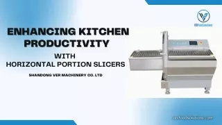 Enhancing Kitchen Productivity with Horizontal Portion Slicers