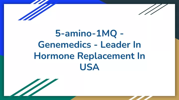 5 amino 1mq genemedics leader in hormone
