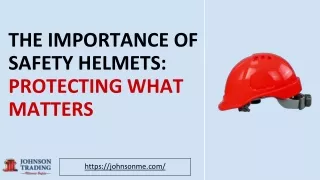 The Importance of Safety Helmets: Protecting What Matters