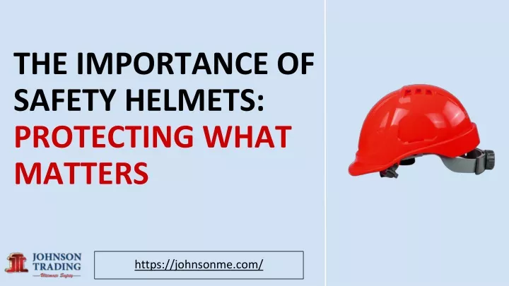the importance of safety helmets protecting what matters