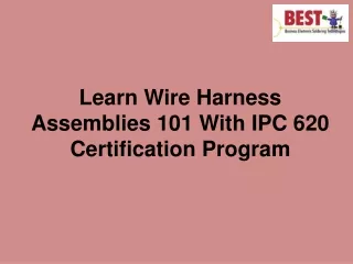 Learn Wire Harness Assemblies 101 With IPC 620 Certification Program
