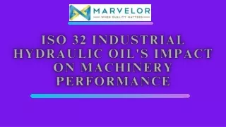 ISO 32 Industrial Hydraulic Oil's Impact on Machinery Performance