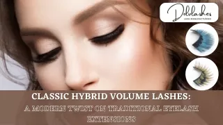 Classic Hybrid Volume Lashes A Modern Twist on Traditional Eyelash Extensions