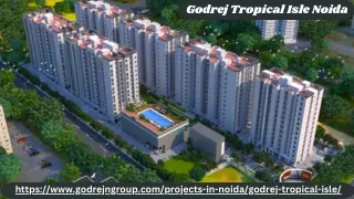 Godrej Tropical Isle Noida: A Luxurious Haven In The Heart Of The City