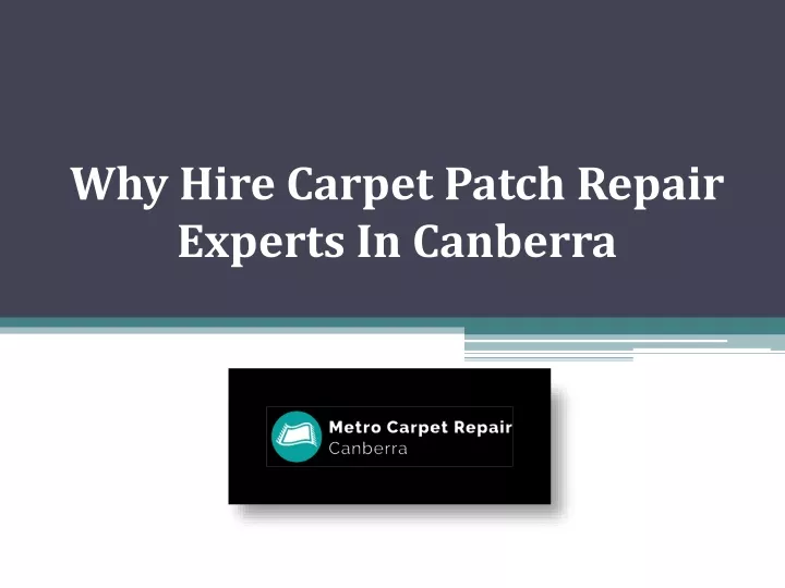 why hire carpet patch repair experts in canberra