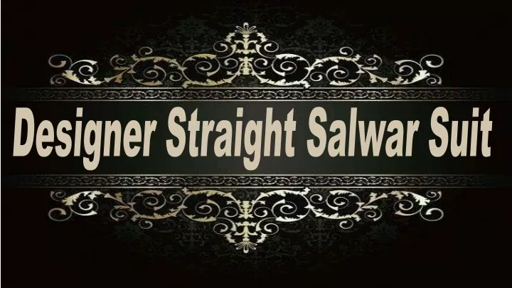 designer straight salwar suit