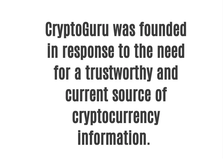 cryptoguru was founded in response to the need