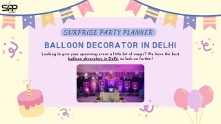 Balloon decorator in delhi | Surprise Parties Planner