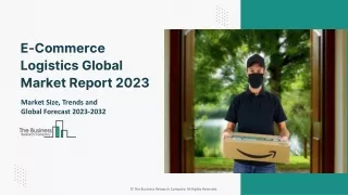 e commerce logistics global market report 2023