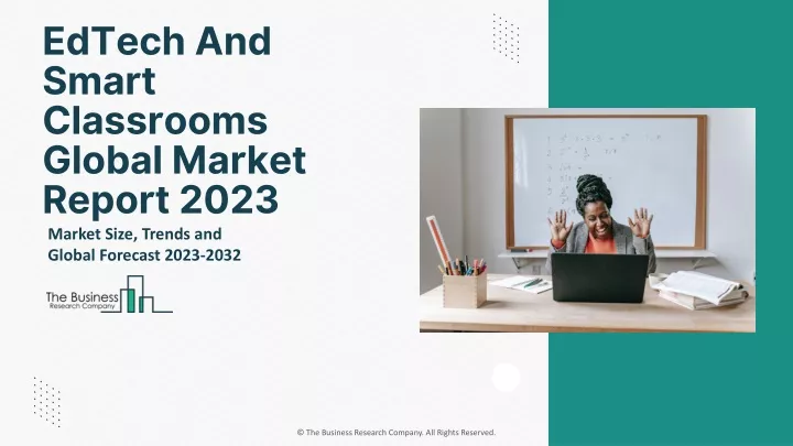edtech and smart classrooms global market report