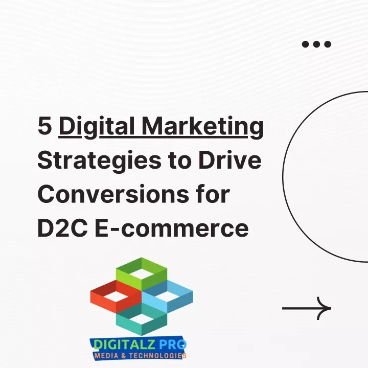 5 digital marketing strategies to drive