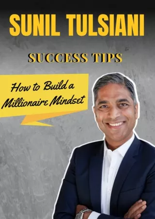 Sunil Tulsiani - How to Build a Millionaire Mindset