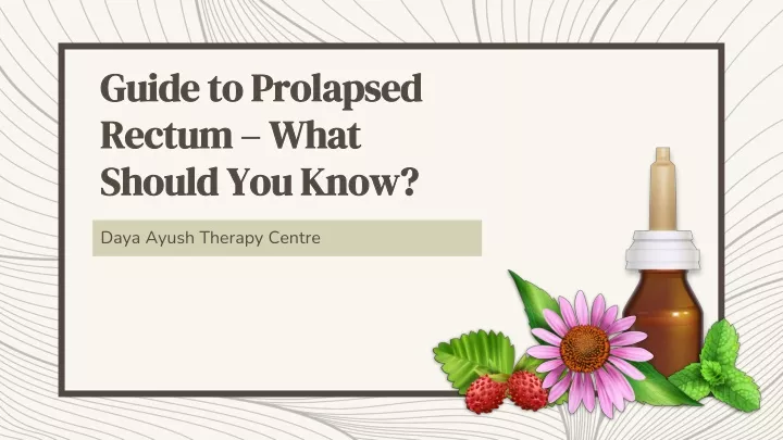 Ppt Guide To Prolapsed Rectum – What Should You Know Powerpoint