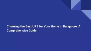 Choosing the Best UPS for Your Home in Bangalore_ A Comprehensive Guide