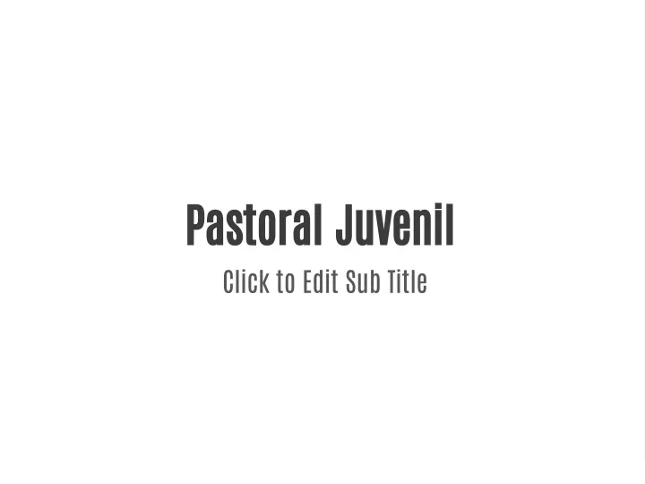 pastoral juvenil click to edit sub title