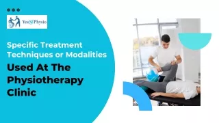 Specific Treatment Techniques or Modalities Used At The Physiotherapy Clinic