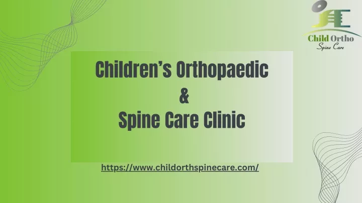 children s orthopaedic spine care clinic https