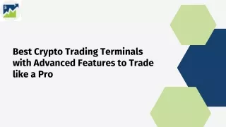 Best Crypto Trading Terminals with Advanced Features to Trade like a Pro