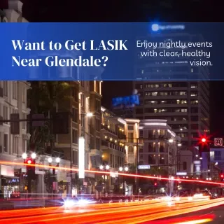 want to get lasik near glendale