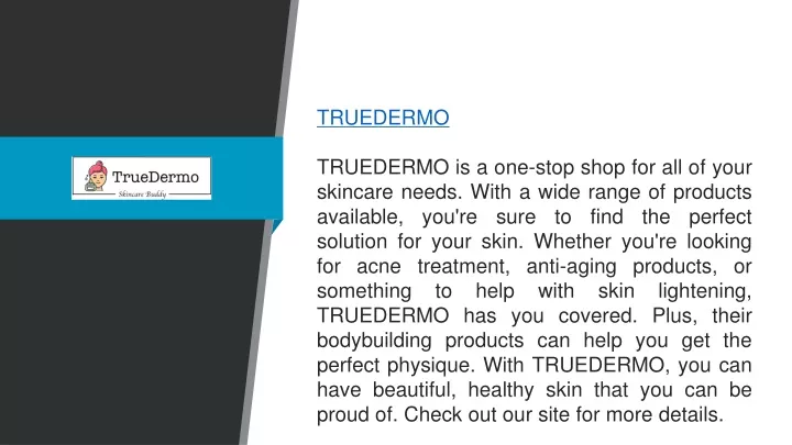 truedermo truedermo is a one stop shop