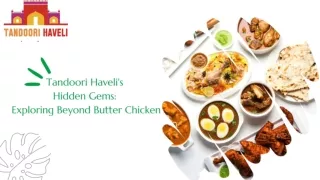 Beyond Butter Chicken Must-Try Dishes at Tandoori Haveli