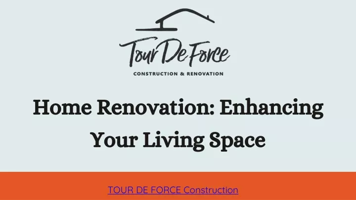 home renovation enhancing your living space