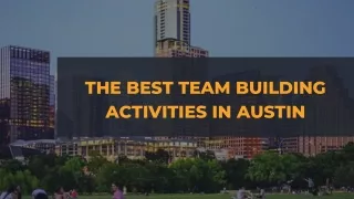 THE BEST TEAM BUILDING ACTIVITIES IN AUSTIN