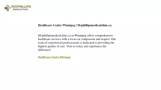 Healthcare Centre Winnipeg  Mcphillipsmedicalclinic.ca