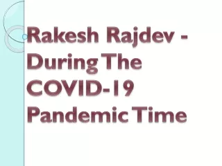 Rakesh Rajdev - During The COVID-19 Pandemic Time