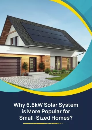 Why 6.6kW Solar System is More Popular for Small-Sized Homes