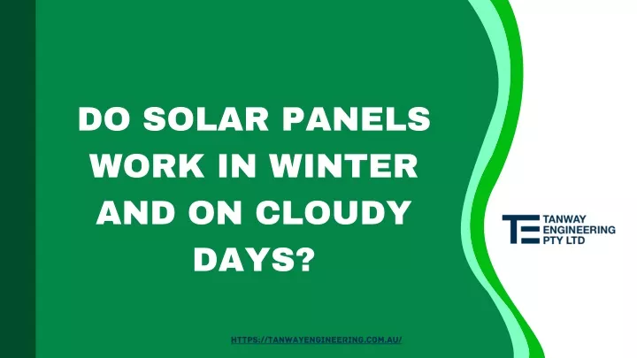 do solar panels work in winter and on cloudy days