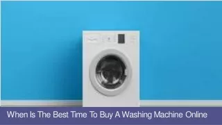 When Is the Best Time to Buy a Washing Machine Online