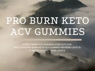 Pro Burn Keto ACV Gummies Reviews (Legit) is it Worth Buying?