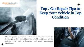 Top 7 Car Repair Tips to Keep Your Vehicle in Top Condition