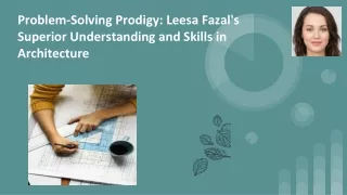 Problem-Solving Prodigy_ Leesa Fazal's Superior Understanding and Skills in Architecture