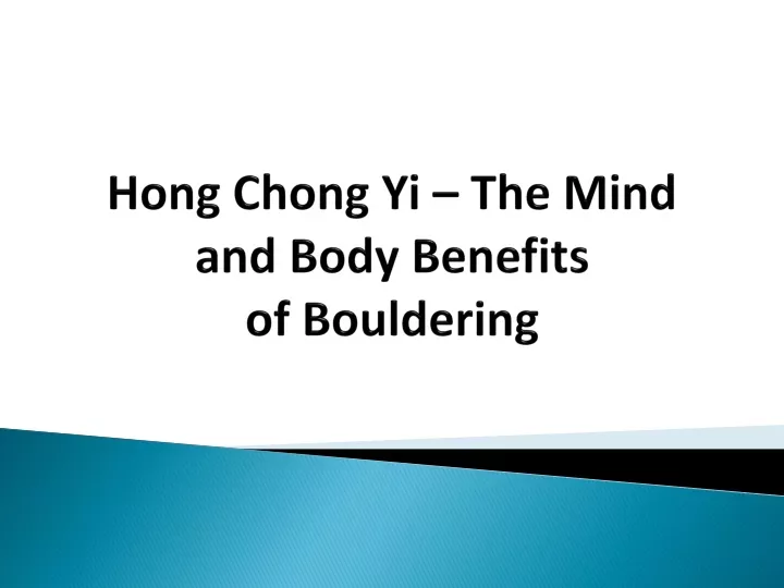 hong chong yi the mind and body benefits of bouldering