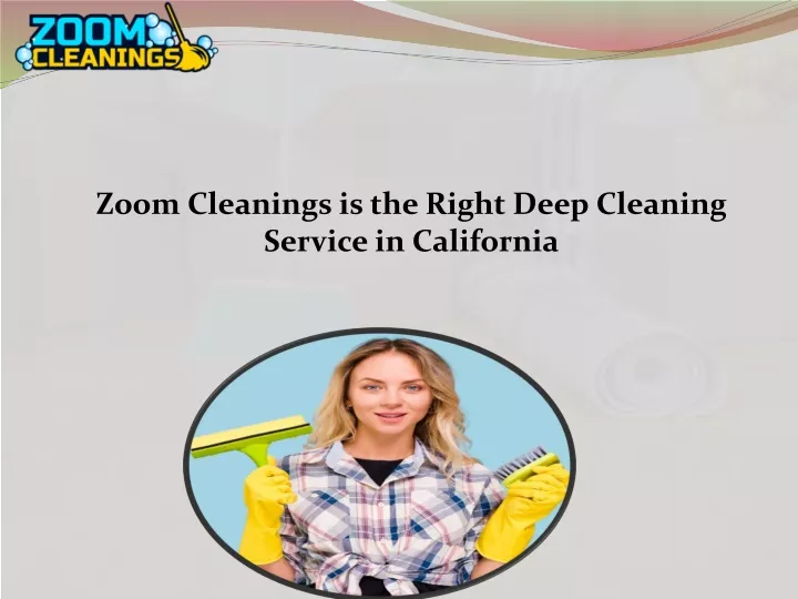 zoom cleanings is the right deep cleaning service