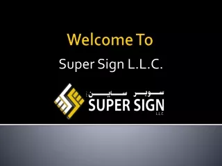 Signages Company in Dubai | SUPER SIGN LLC