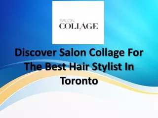 Get The Best Hair Stylist In Toronto