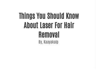 Things You Should Know About Laser For Hair Removal