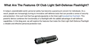 what are the features of club light self defense flashlight